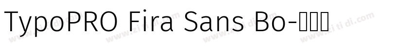 TypoPRO Fira Sans Bo字体转换